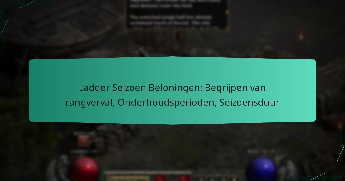 Ladder Seizoen Beloningen: Begrijpen van rangverval, Onderhoudsperioden, Seizoensduur