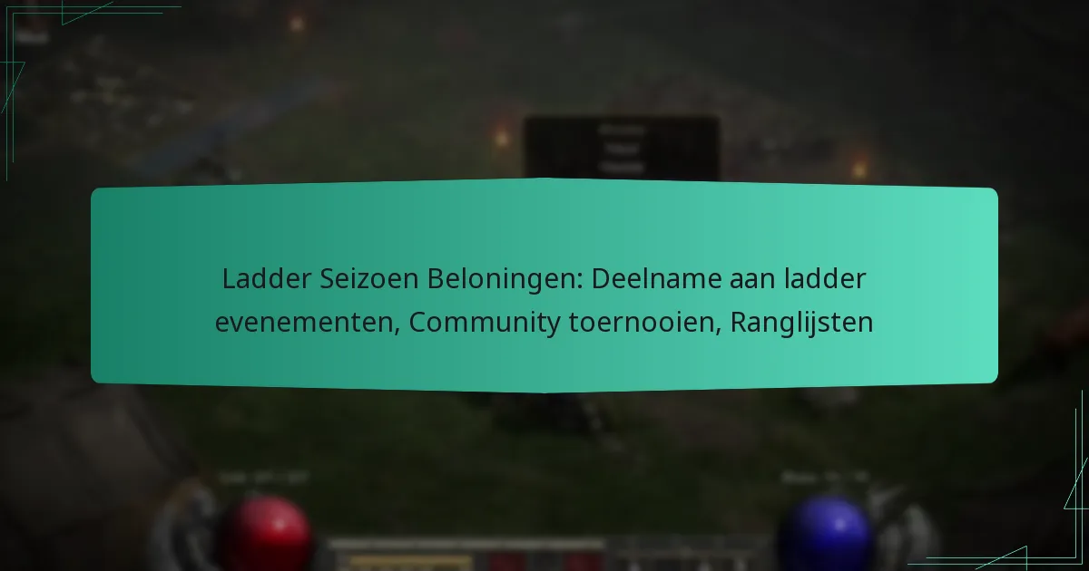 Ladder Seizoen Beloningen: Deelname aan ladder evenementen, Community toernooien, Ranglijsten