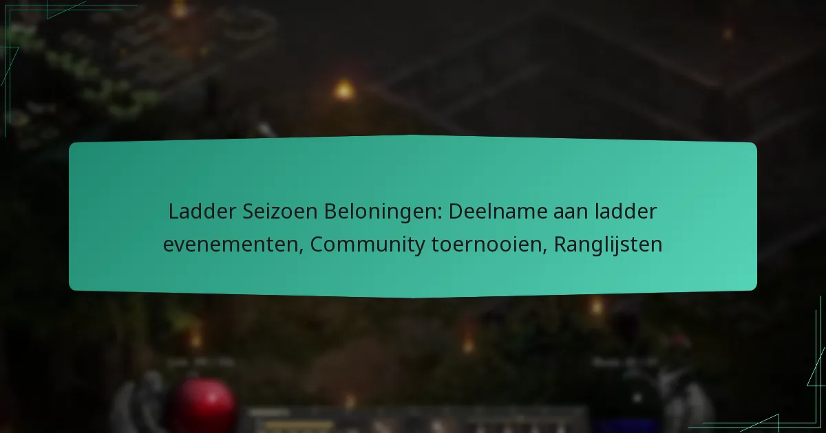 Ladder Seizoen Beloningen: Deelname aan ladder evenementen, Community toernooien, Ranglijsten