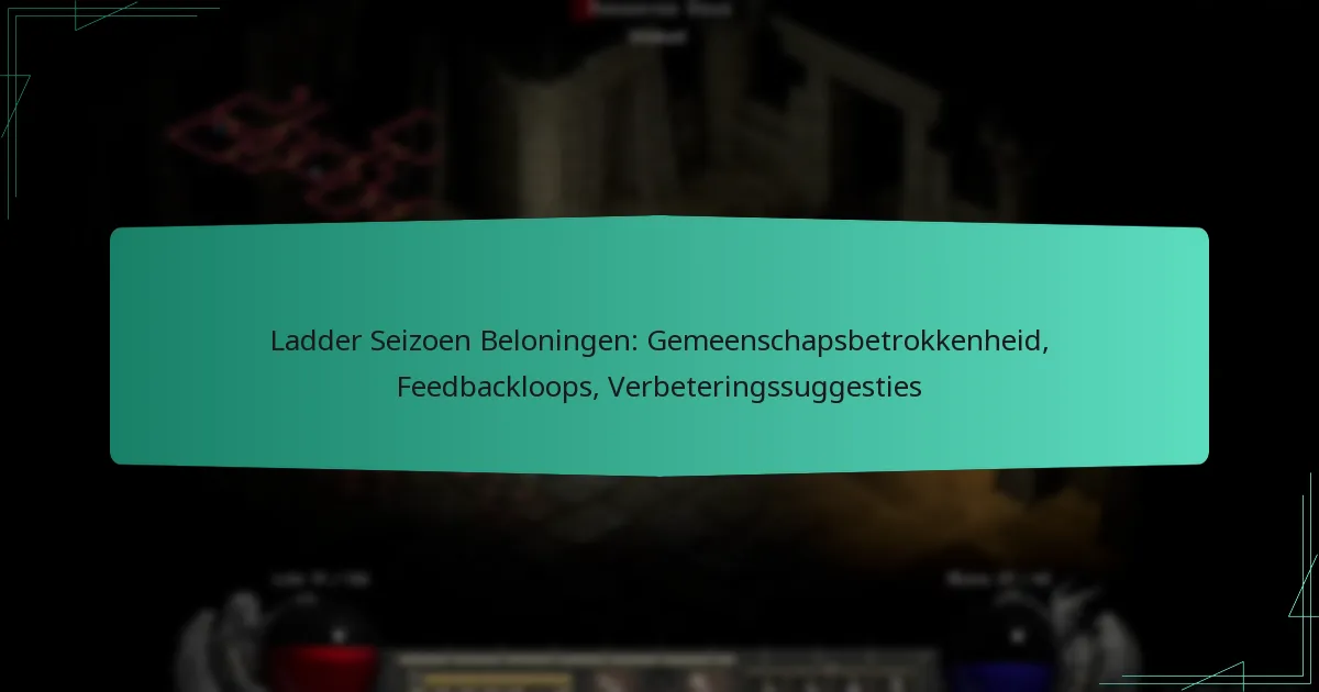 Ladder Seizoen Beloningen: Gemeenschapsbetrokkenheid, Feedbackloops, Verbeteringssuggesties