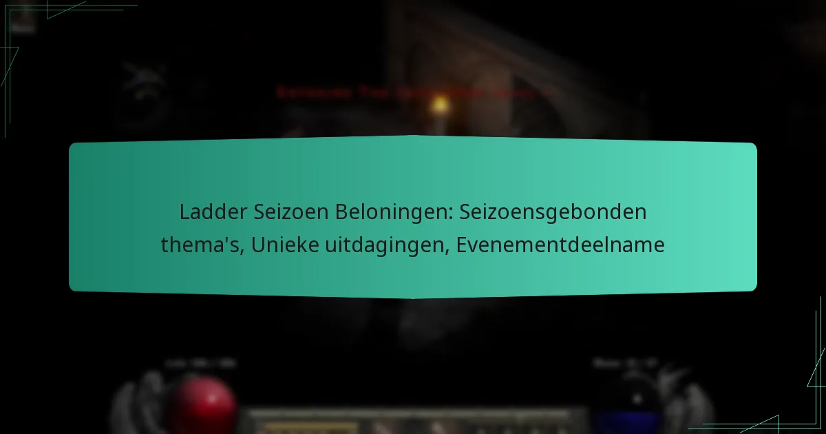Ladder Seizoen Beloningen: Seizoensgebonden thema’s, Unieke uitdagingen, Evenementdeelname