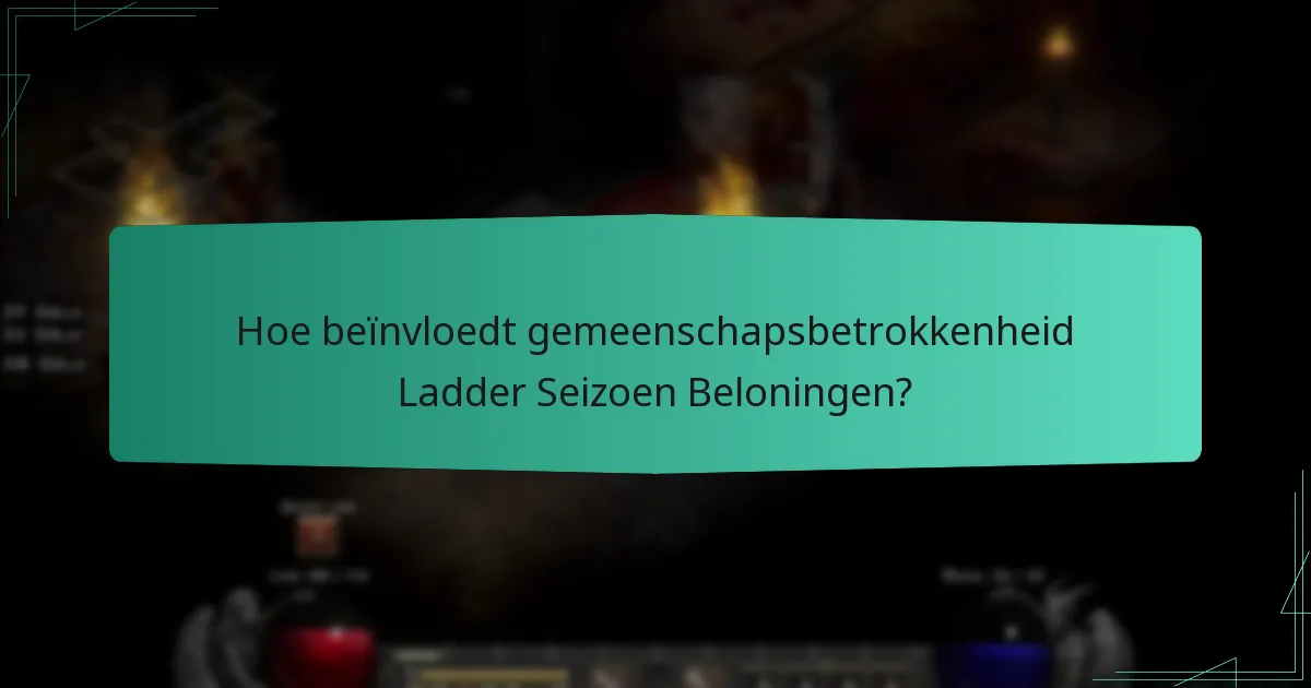 Hoe beïnvloedt gemeenschapsbetrokkenheid Ladder Seizoen Beloningen?