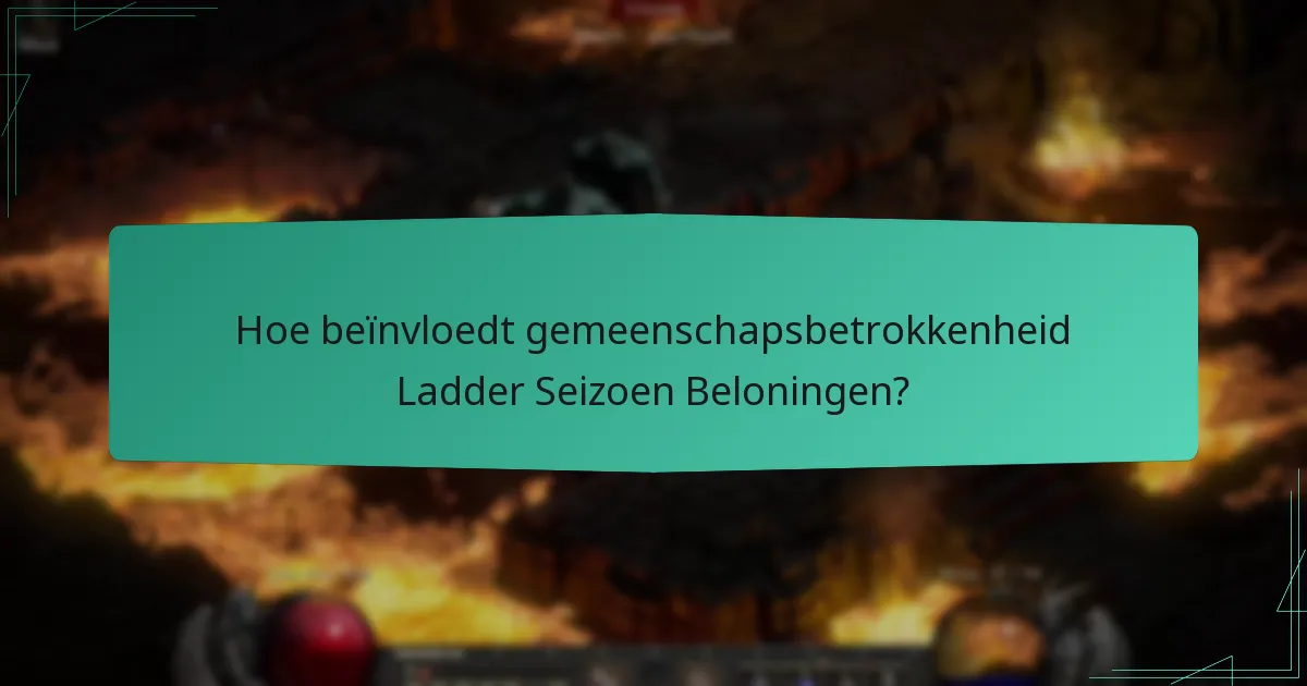 Hoe beïnvloedt gemeenschapsbetrokkenheid Ladder Seizoen Beloningen?