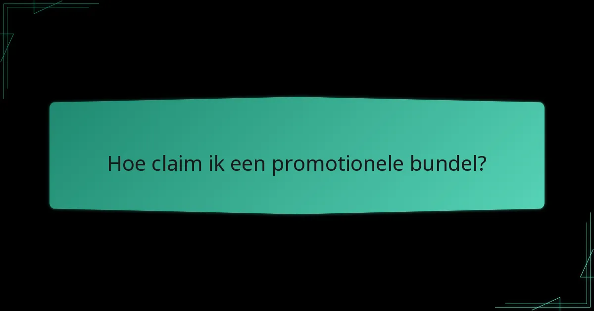 Hoe claim ik een promotionele bundel?