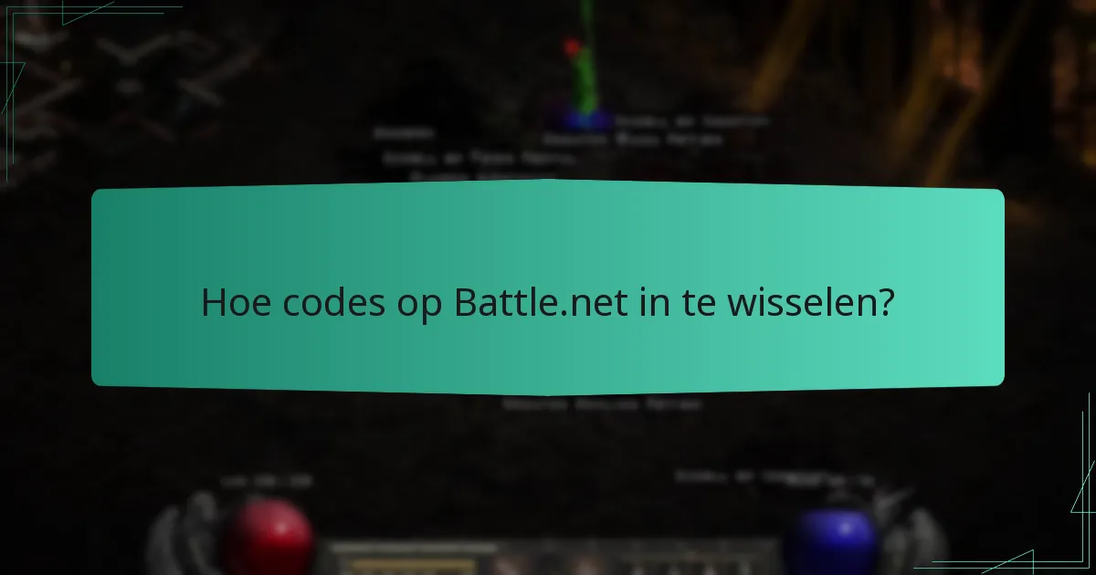 Hoe codes op Battle.net in te wisselen?
