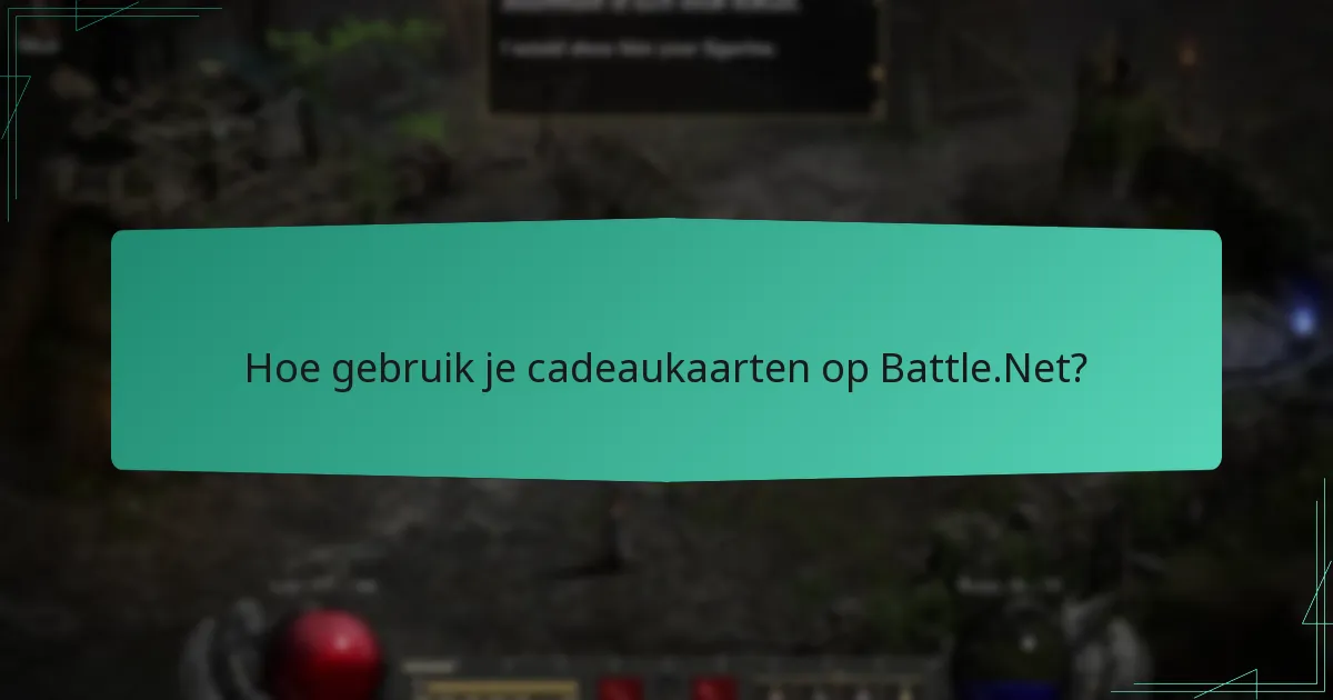 Hoe gebruik je cadeaukaarten op Battle.Net?
