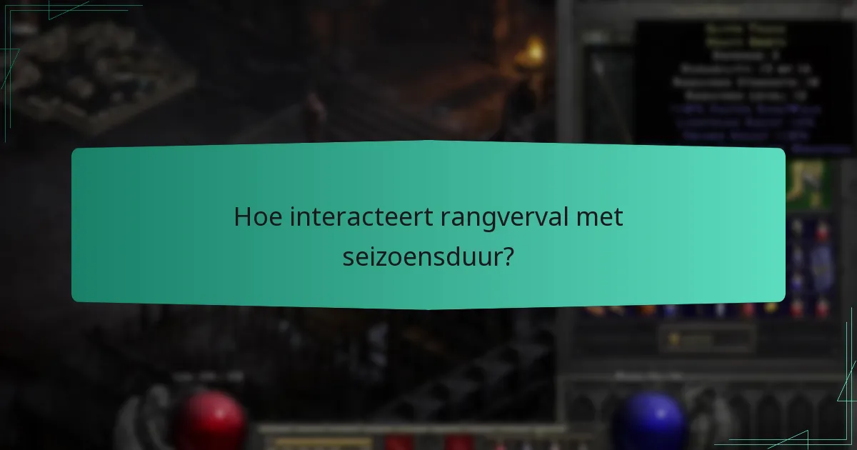 Hoe interacteert rangverval met seizoensduur?