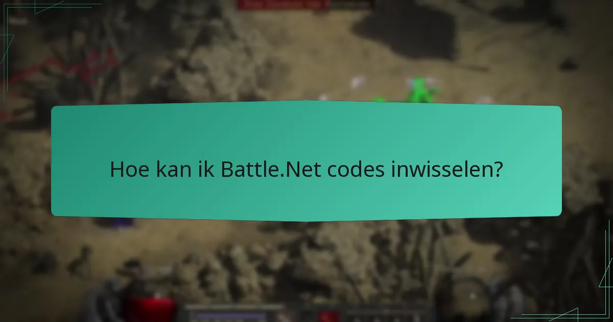 Hoe kan ik Battle.Net codes inwisselen?
