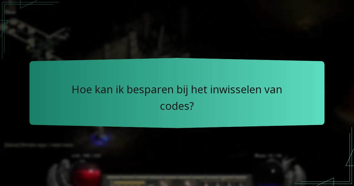 Hoe kan ik besparen bij het inwisselen van codes?