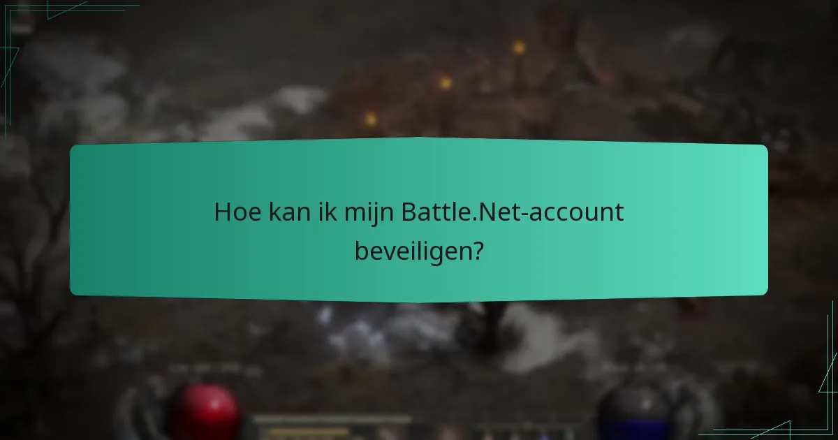 Hoe kan ik mijn Battle.Net-account beveiligen?