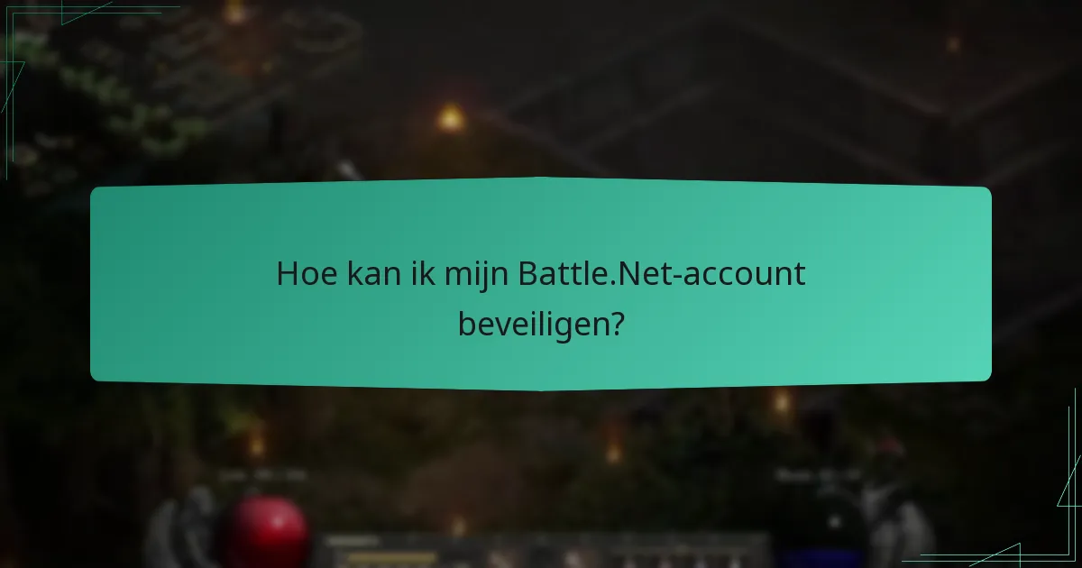 Hoe kan ik mijn Battle.Net-account beveiligen?