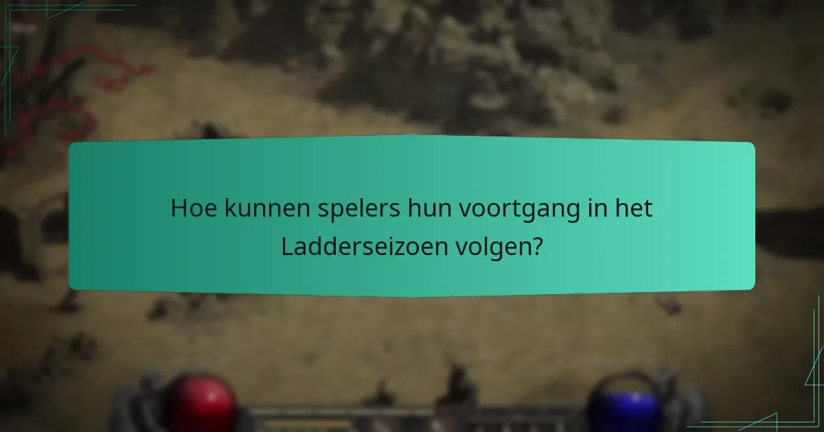 Hoe kunnen spelers hun voortgang in het Ladderseizoen volgen?