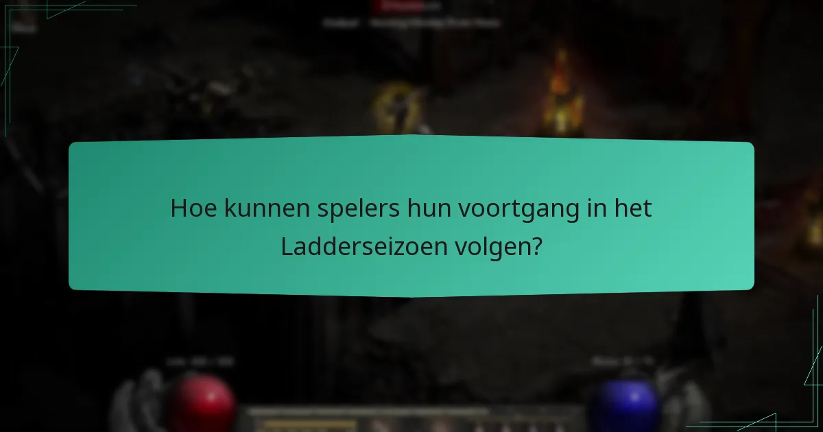 Hoe kunnen spelers hun voortgang in het Ladderseizoen volgen?