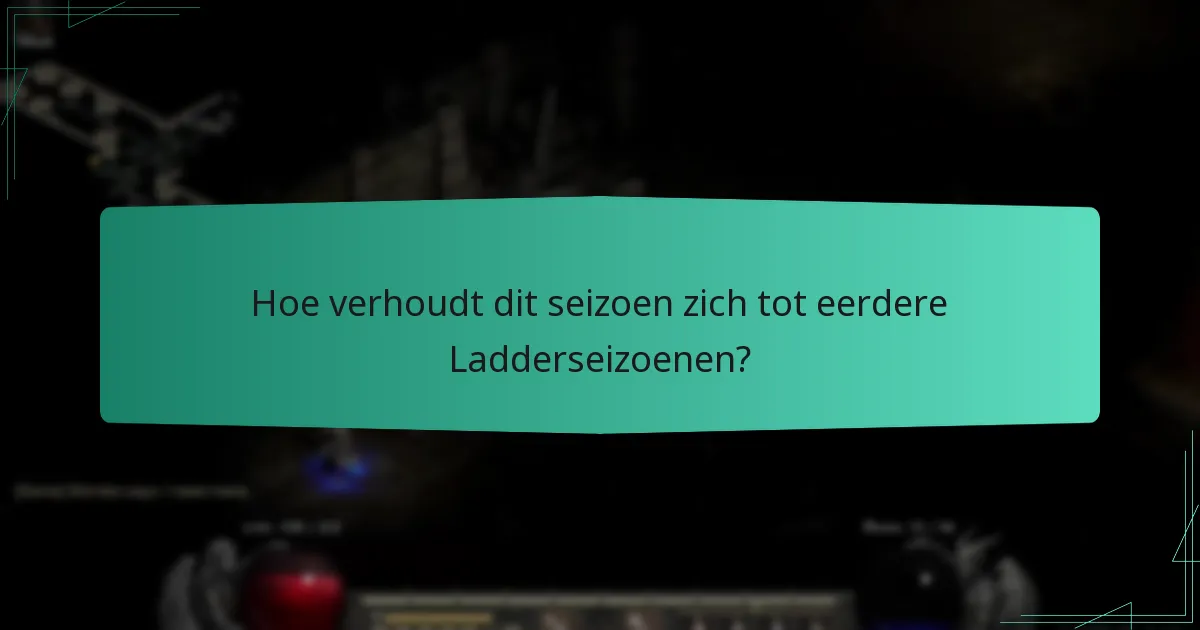 Hoe verhoudt dit seizoen zich tot eerdere Ladderseizoenen?