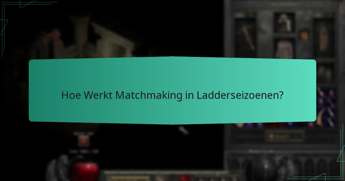Hoe Werkt Matchmaking in Ladderseizoenen?