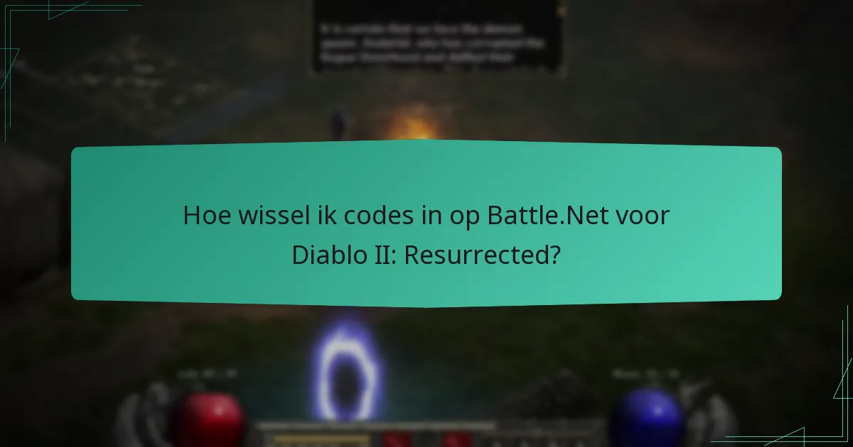 Hoe wissel ik codes in op Battle.Net voor Diablo II: Resurrected?
