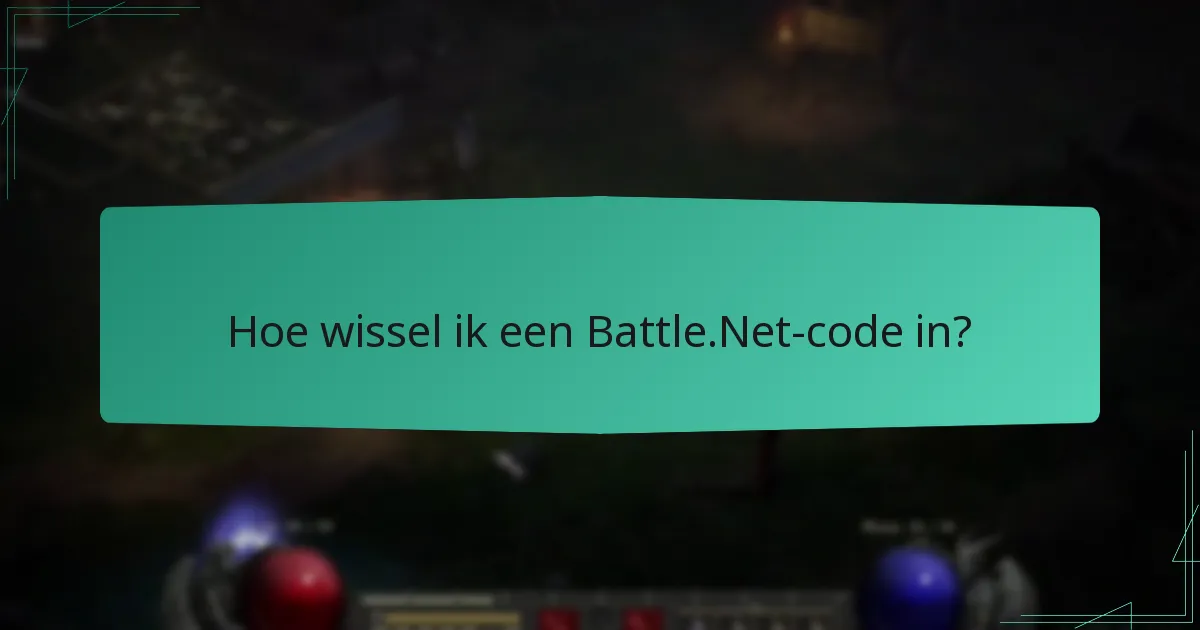 Hoe wissel ik een Battle.Net-code in?