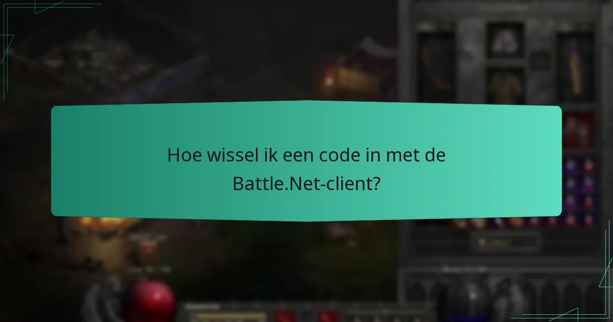 Hoe wissel ik een code in met de Battle.Net-client?