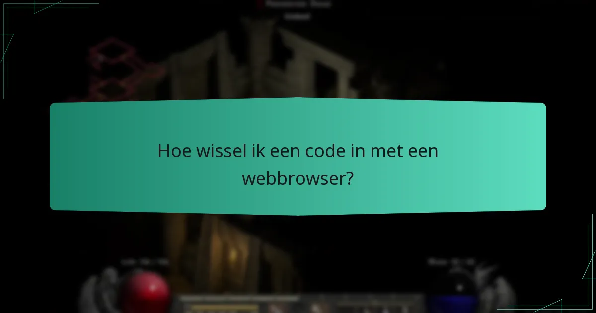 Hoe wissel ik een code in met een webbrowser?