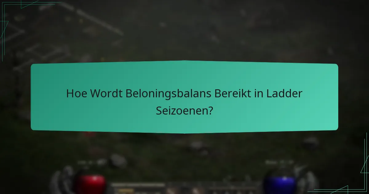 Welke Factoren Draagt Bij aan Eerlijkheid in Ladder Seizoen Beloningen?