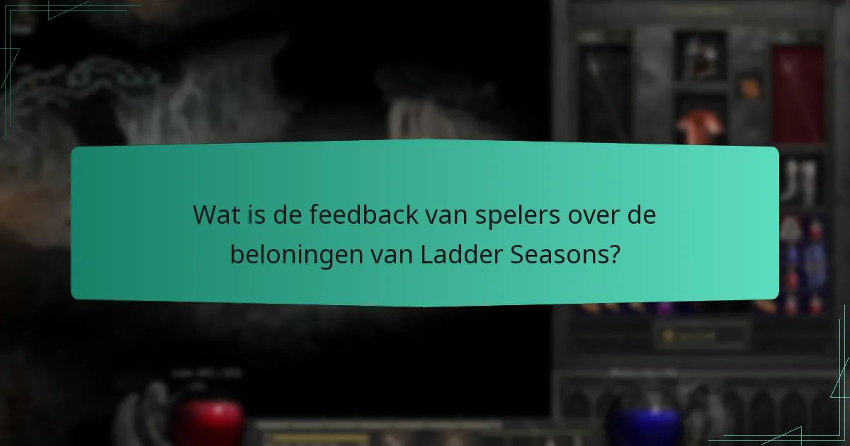 Wat is de feedback van spelers over de beloningen van Ladder Seasons?
