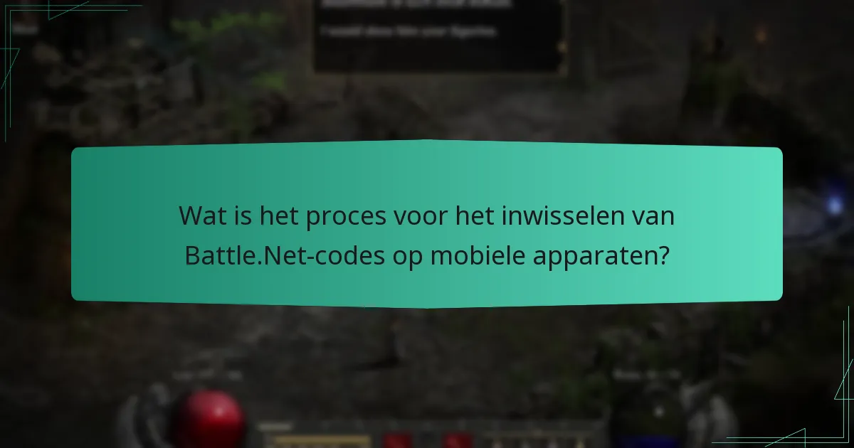 Wat is het proces voor het inwisselen van Battle.Net-codes op mobiele apparaten?