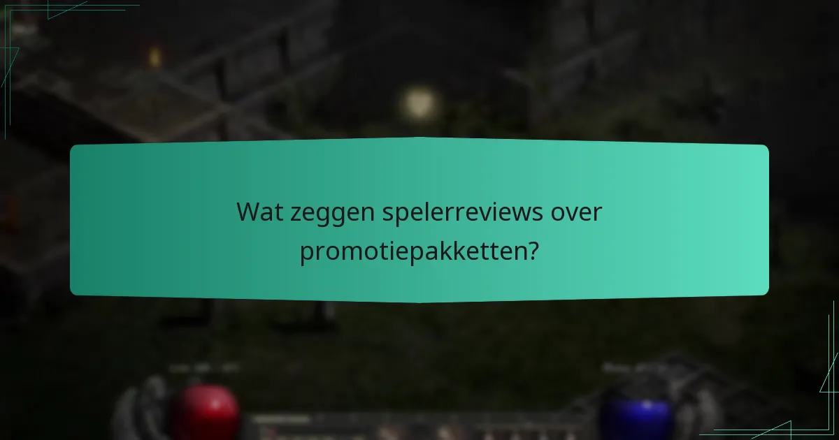 Wat zeggen spelerreviews over promotiepakketten?