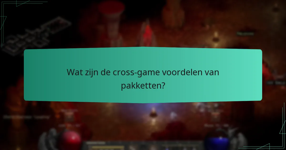 Wat zijn de cross-game voordelen van pakketten?