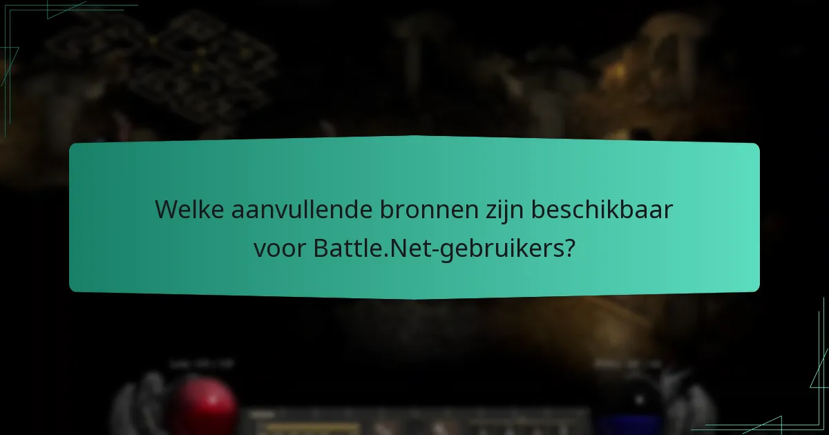Welke aanvullende bronnen zijn beschikbaar voor Battle.Net-gebruikers?