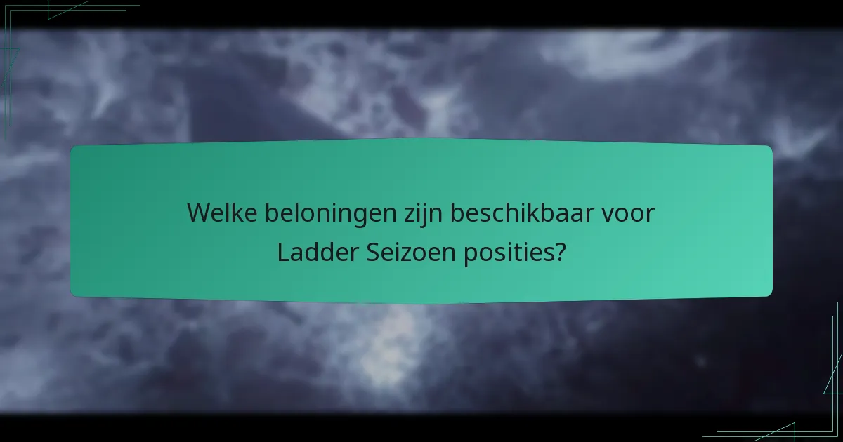 Hoe kunnen spelers hun posities in Ladder Seizoenen verbeteren?