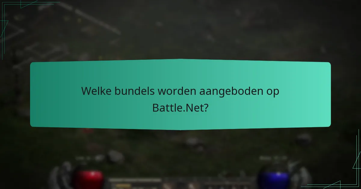 Welke bundels worden aangeboden op Battle.Net?