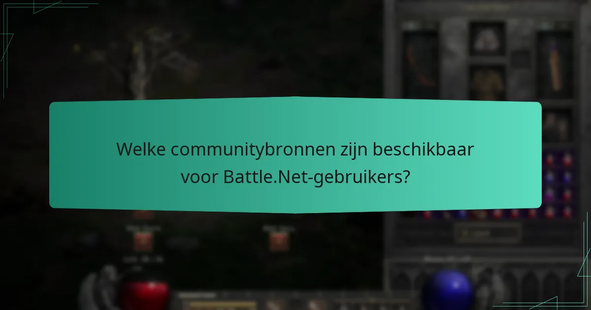 Welke communitybronnen zijn beschikbaar voor Battle.Net-gebruikers?