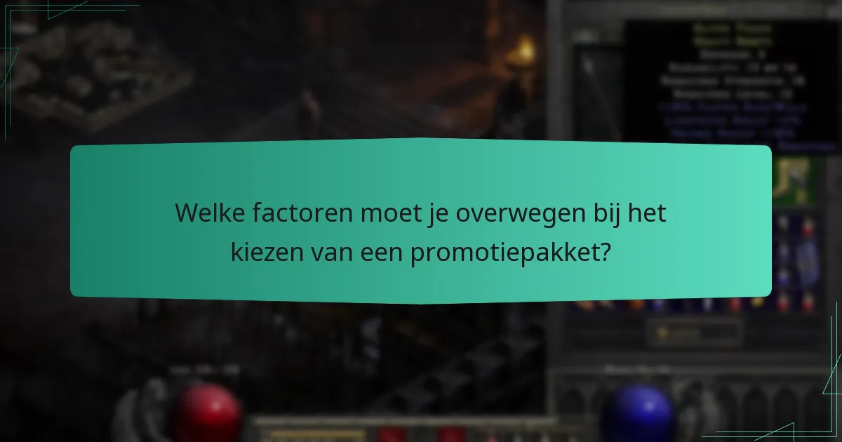 Welke factoren moet je overwegen bij het kiezen van een promotiepakket?