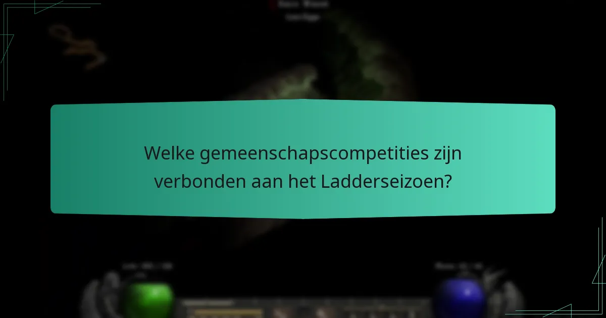 Welke gemeenschapscompetities zijn verbonden aan het Ladderseizoen?