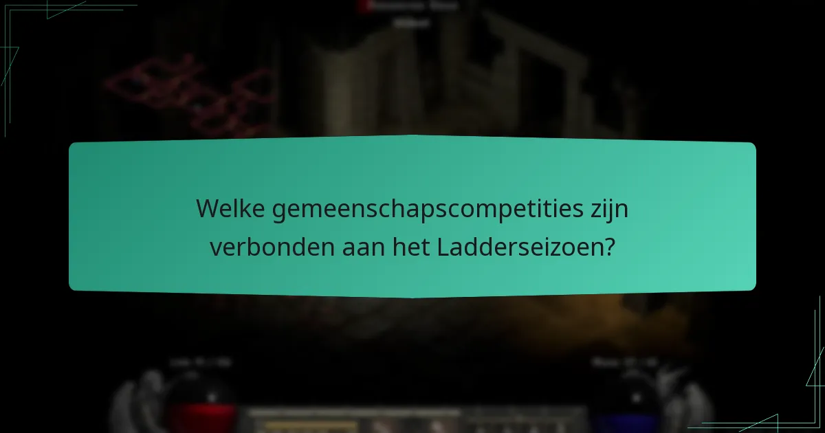 Welke gemeenschapscompetities zijn verbonden aan het Ladderseizoen?