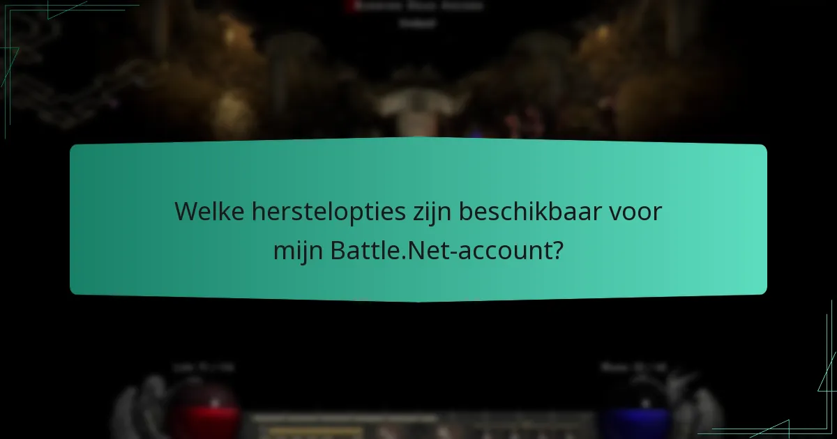 Welke herstelopties zijn beschikbaar voor mijn Battle.Net-account?