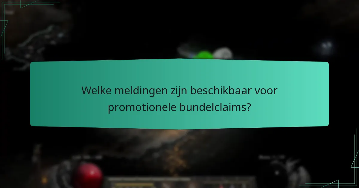 Welke meldingen zijn beschikbaar voor promotionele bundelclaims?