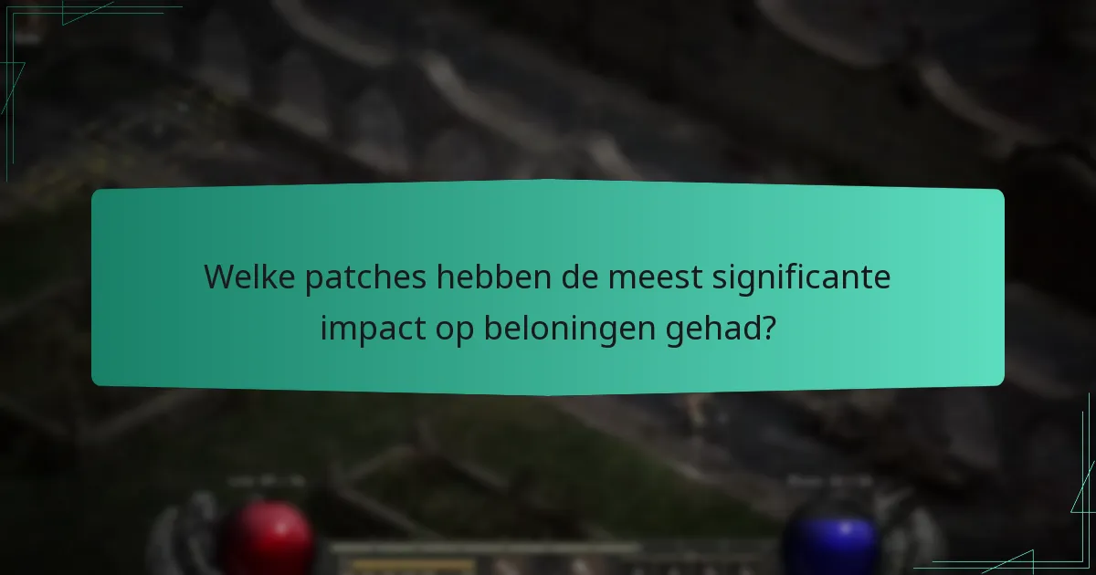 Welke patches hebben de meest significante impact op beloningen gehad?