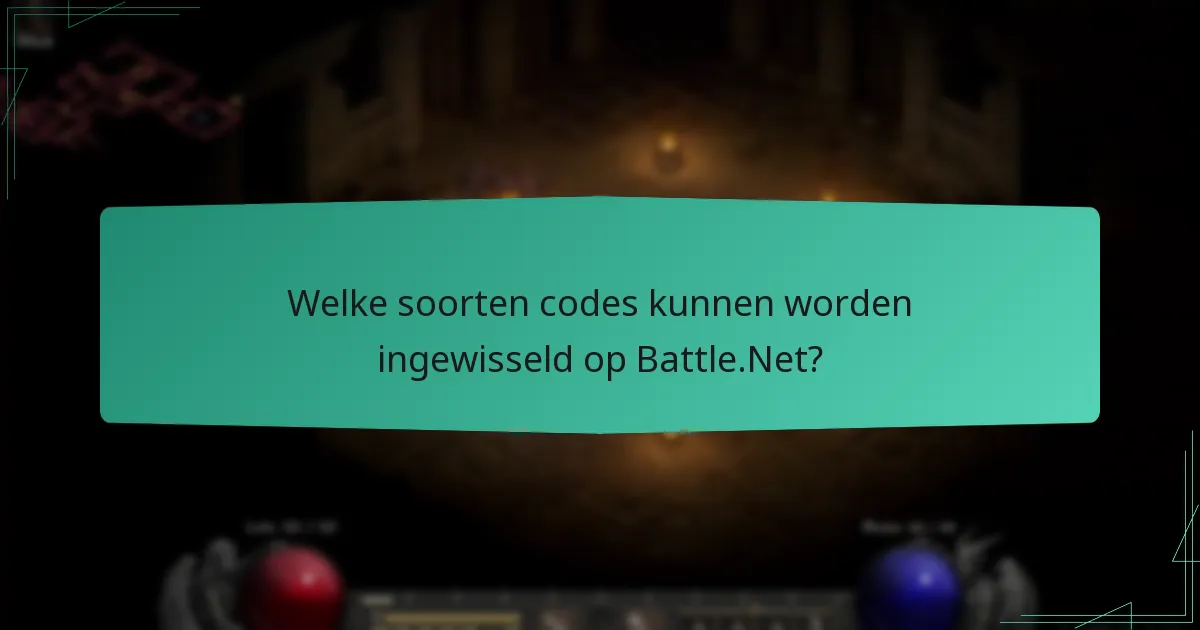 Welke veelvoorkomende problemen doen zich voor tijdens het inwisselen van Battle.Net-codes?